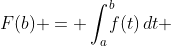 F(b) = \int_a^b\!\!\!f(t)\,dt 