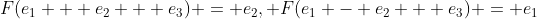 F(e_1 + e_2 + e_3) = e_2, F(e_1 - e_2 + e_3) = e_1
