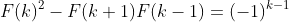 F(k)^2-F(k+1)F(k-1)=(-1)^{k-1}