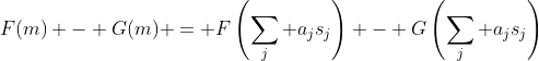 F(m) - G(m) = F\left(\sum_j a_js_j\right) - G\left(\sum_j a_js_j\right)