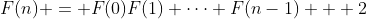 F(n) = F(0)F(1) \cdots F(n-1) + 2