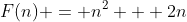 F(n) = n^2 + 2n