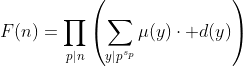 F(n)=\prod_{p|n}\left(\sum_{y|p^{s_p}}\mu(y)\cdot d(y)\right)