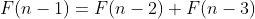 F(n-1)=F(n-2)+F(n-3)