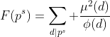 F(p^s)=\sum_{d|p^s} \frac{\mu^2(d)}{\phi(d)}