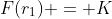 F(r_1) = K