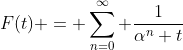 F(t) = \sum_{n=0}^\infty \frac{1}{\alpha^n+t}