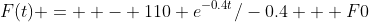 F(t) =  - 110 e^{-0.4t}/-0.4 + F0