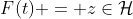 F(t) = z\in\mathcal{H}
