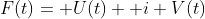 F(t)= U(t)+ i V(t)