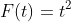 F(t)=t^2