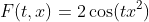F(t,x)=2\cos(tx^2)