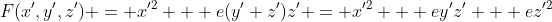 F(x',y',z') = x'^2 + e(y'+z')z' = x'^2 + ey'z' + ez'^2