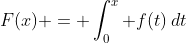 F(x) = \int^x_0 f(t)\,dt