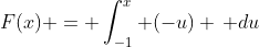 F(x) = \int_{-1}^x (-u) \, du