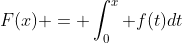 F(x) = \int_0^x f(t)dt