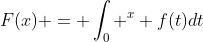 F(x) = \int_0 ^{x} f(t)dt