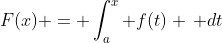 F(x) = \int_a^x f(t) \, dt
