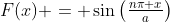 F(x) = \sin\left(\tfrac{n\pi x}a\right)