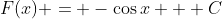 F(x) = -\cos{x} + C
