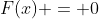 F(x) = 0