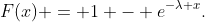F(x) = 1 - e^{-\lambda x}.