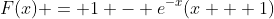 F(x) = 1 - e^{-x}(x + 1)