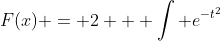 F(x) = 2 + \int e^{-t^2}