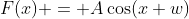 F(x) = A\cos(x+w)