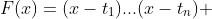 F(x)=(x-t_{1})...(x-t_{n}) 
