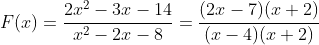 F(x)=\frac{2x^2-3x-14}{x^2-2x-8}=\frac{(2x-7)(x+2)}{(x-4)(x+2)}