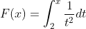 F(x)=\int^x_2\frac{1}{t^2}dt