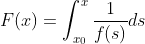 F(x)=\int_{x_{0}}^{x}\frac{1}{f(s)}ds