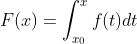 F(x)=\int_{x_0}^xf(t)dt