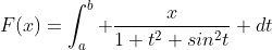 F(x)=\int_a^b \frac{x}{1+t^2+sin^2t} dt