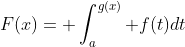 F(x)= \int_a^{g(x)} f(t)dt