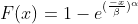 F(x)=1-e^{(\frac{-x}{\beta})^\alpha}