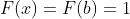 F(x)=F(b)=1