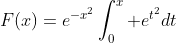 F(x)=e^{-x^2}\int_0^x e^{t^2}dt