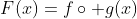 F(x)=f\circ g(x)