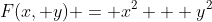 F(x, y) = x^2 + y^2