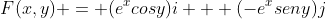 F(x,y) = (e^xcosy)i + (-e^xseny)j