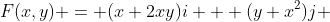 F(x,y) = (x+2xy)i + (y+x^2)j 