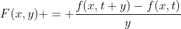 F(x,y) = \frac{f(x,t+y)-f(x,t)}{y}