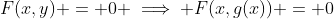 F(x,y) = 0 \implies F(x,g(x)) = 0