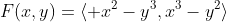 F(x,y)=\langle x^2-y^3,x^3-y^2\rangle