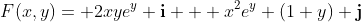 F(x,y)= 2xye^y \textbf{i} + x^2e^y (1+y) \textbf{j}