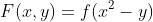 F(x,y)=f(x^2-y)