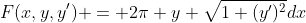 F(x,y,y') = {2\pi y \sqrt{1+(y')^2}}dx
