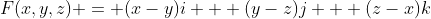 F(x,y,z) = (x-y)i + (y-z)j + (z-x)k